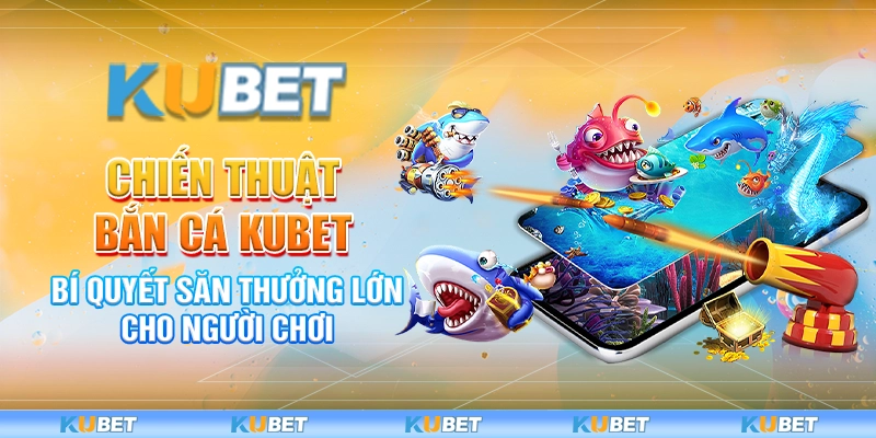 Chiến thuật bắn cá