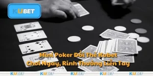 Mini Poker Đổi Thẻ Kubet: Chơi Ngay, Rinh Thưởng Liền Tay